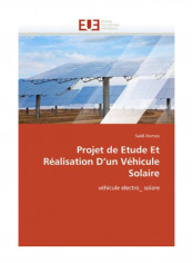 Projet De Etude Et Realisation D'un Vehicule Solaire Paperback