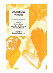 Counseling Families: Play-Based Treatment Hardcover