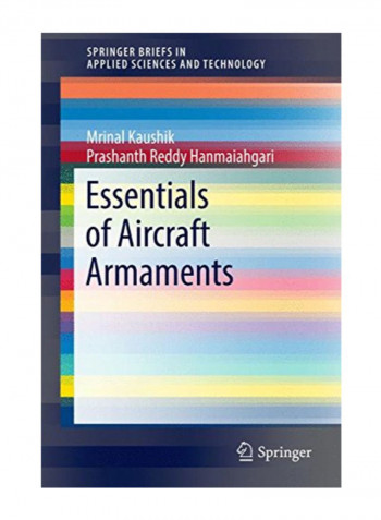 Essentials Of Aircraft Armaments (Springerbriefs In Applied Sciences And Technology) Paperback
