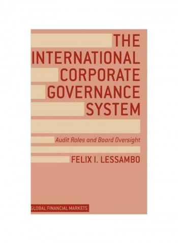 The International Corporate Governance System : Audit Roles And Board Oversight Hardcover