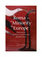 The Roma - A Minority In Europe: Historical, Political And Social Perspectives Hardcover