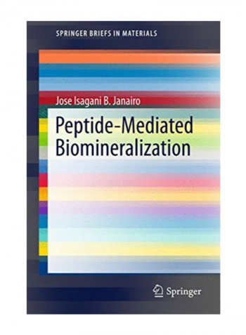 Peptide-Mediated Biomineralization (Springerbriefs In Materials) Paperback