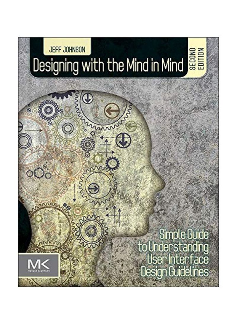 Designing With The Mind In Mind : Simple Guide To Understanding User Interface Design Guidelines Paperback English by Jeff Johnson