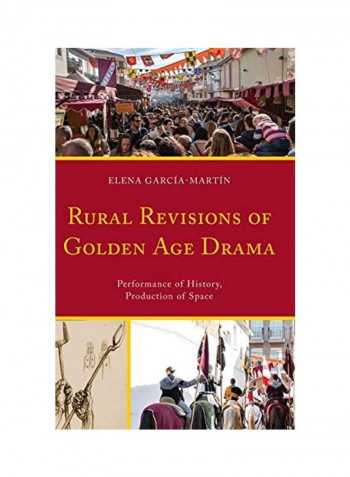 Rural Revisions Of Golden Age Drama Hardcover English by García-Martín Elena