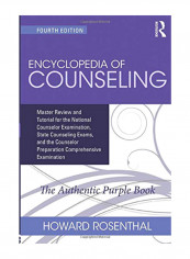 Encyclopedia Of Counseling: Master Review And Tutorial For The National Counselor Examination, State Counseling Exams, And The Counselor Preparati Paperback