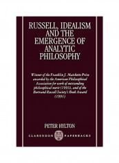 Russell, Idealism and the Emergence of Analytic Philosophy Paperback