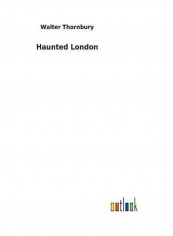 Haunted London Hardcover English by Walter Thornbury