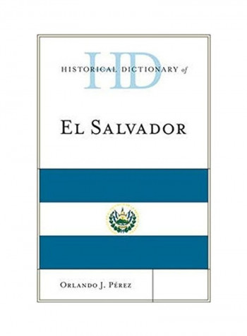 Historical Dictionary of El Salvador Hardcover English by Orlando J. Perez
