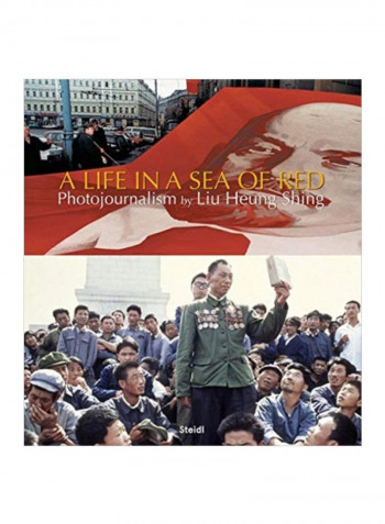 Liu Heung Shing: A Life In A Sea Of Red Hardcover