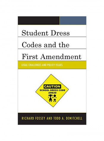 Student Dress Codes And The First Amendment : Legal Challenges And Policy Issues Hardcover