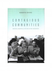 Contagious Communities : Medicine, Migration, And The Nhs In Post War Britain Hardcover English by Roberta E. Bivins - 24 November 2015