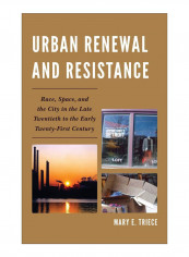 Urban Renewal And Resistance Hardcover