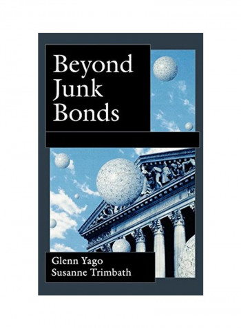 Beyond Junk Bonds: Expanding High Yield Markets Hardcover