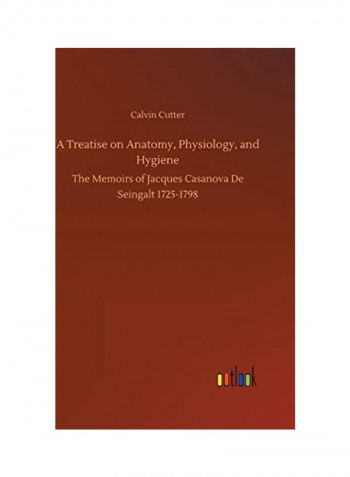 A Treatise On Anatomy, Physiology, And Hygiene Hardcover English by Calvin Cutter
