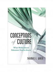 Conceptions Of Culture: What Multicultural Educators Need To Know Paperback