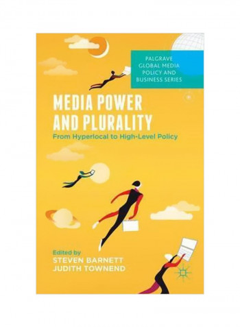 Media Power And Plurality: From Hyperlocal To High-Level Policy Hardcover