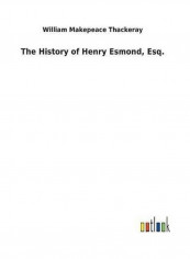 The History Of Henry Esmond, Esq Hardcover English by William Makepeace Thackeray