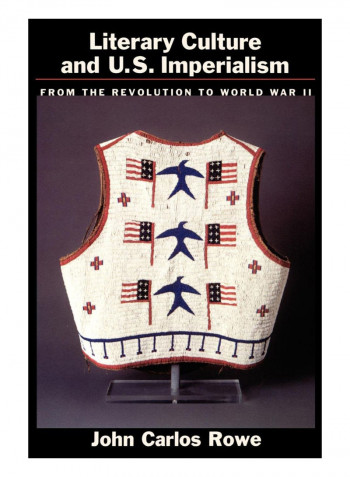 Literary Culture And U.S. Imperialism Paperback 1st Edition