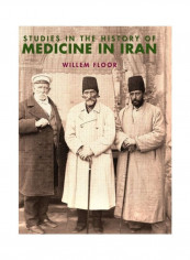 Studies In The History Of Medicine In Iran Hardcover