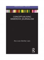 Conceptualising Immersive Journalism Hardcover English by Ana Luisa Sánchez Laws - 2019