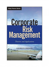 Corporate Risk Management : Theories And Applications Hardcover