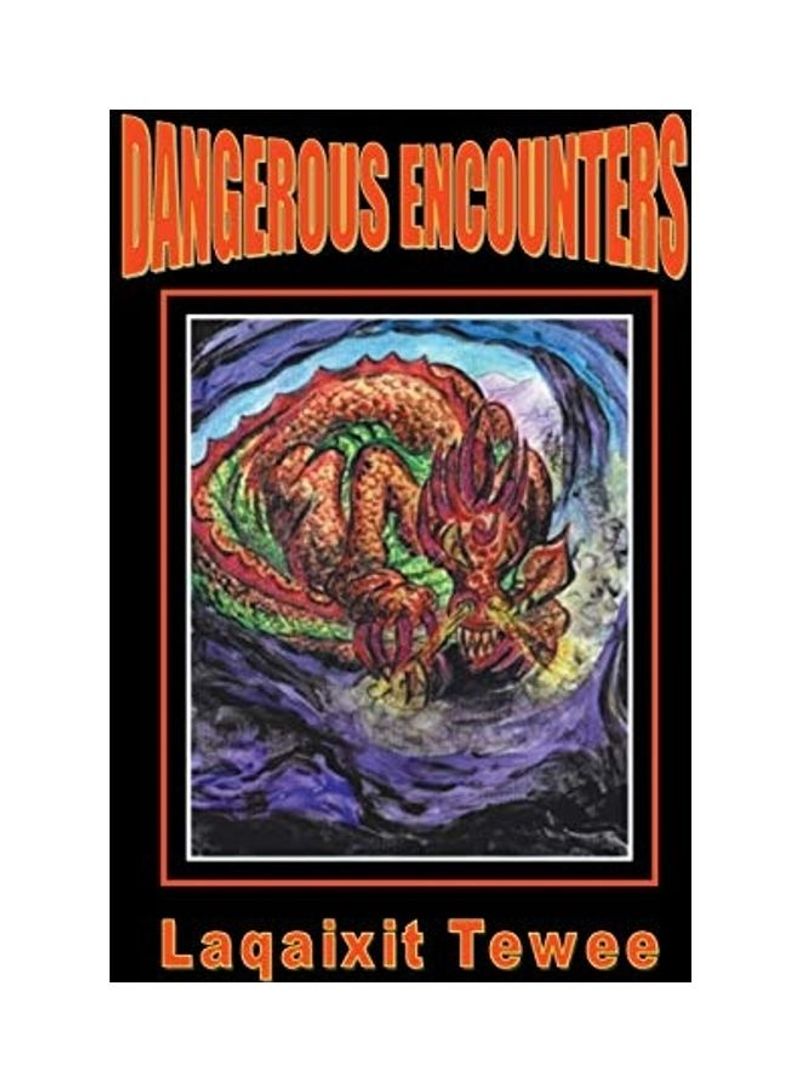 Dangerous Encounters Paperback English by Laqaixit Tewee