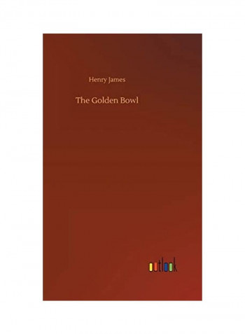 The Golden Bowl Hardcover English by Henry James