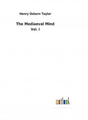 The Mediaeval Mind Paperback English by Henry Osborn Taylor