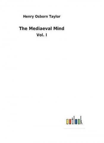 The Mediaeval Mind Paperback English by Henry Osborn Taylor