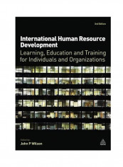 International Human Resource Development: Learning, Education And Training For Individuals And Organizations Paperback