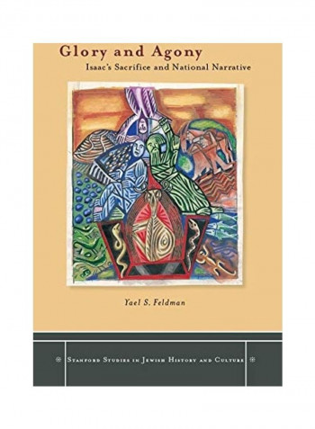 Glory And Agony: Isaac's Sacrifice And National Narrative Hardcover