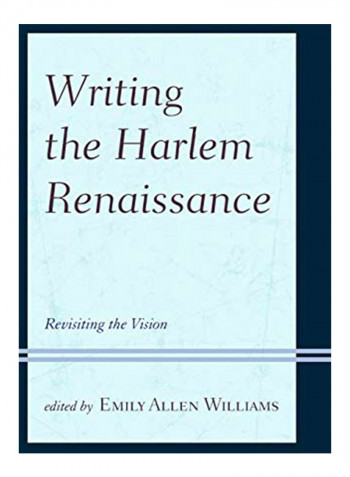 Writing the Harlem Renaissance: Revisiting the Vision Hardcover