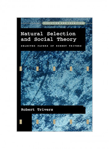 Natural Selection and Social Theory: Selected Papers of Robert Trivers Paperback
