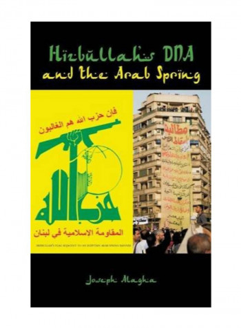 Hizbullah's DNA And The Arab Spring Hardcover