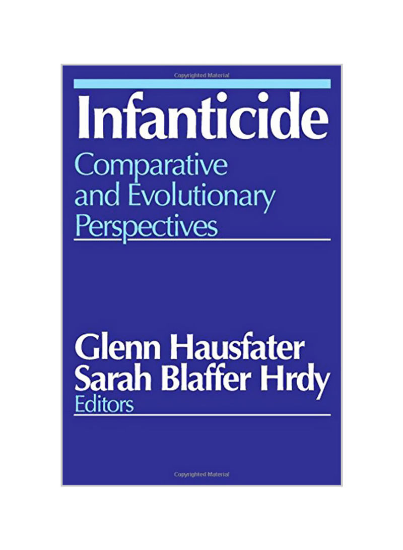 Infanticide : Comparative And Evolutionary Perspectives Paperback