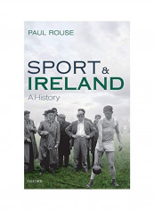 Sport And Ireland: A History Hardcover reviews Sport And Ireland: A History Hardcover