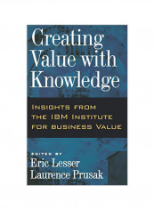 Creating Value with Knowledge: Insights from the IBM Institute for Business Value Hardcover