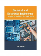 Electrical And Electronics Engineering: Principles, Technologies and Applications Hardcover