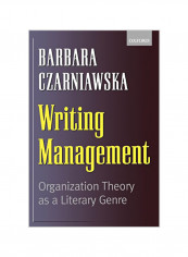 Writing Management: Organization Theory as a Literary Genre Paperback