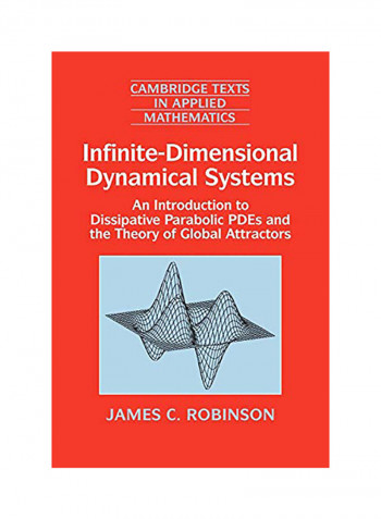 Infinite-Dimensional Dynamical Systems: An Introduction To Dissipative Parabolic Pdes And The Theory Of Global Attractors Paperback