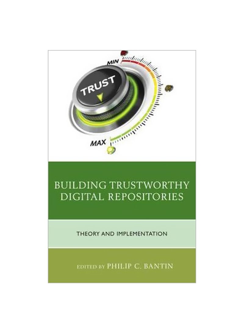 Building Trustworthy Digital Repositories: Theory And Implementation Paperback