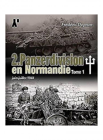 2. Panzerdivision En Normandie. Volume 1: Juin-juillet 1944 Hardcover