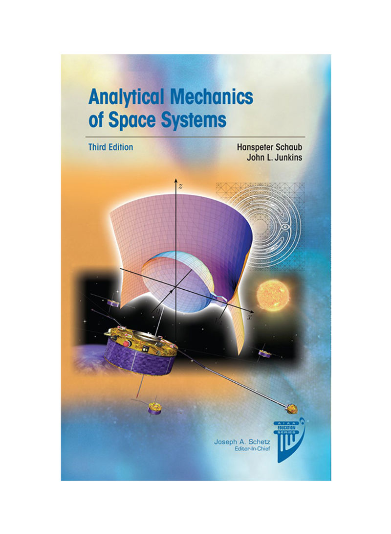 Analytical Mechanics Of Space Systems Hardcover 3