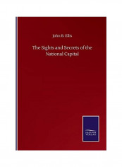 The Sights And Secrets Of The National Capital Paperback English by John B. Ellis - 2020