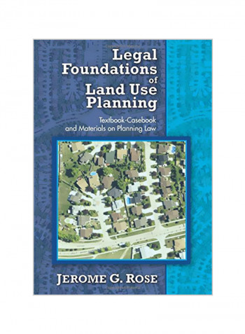 Legal Foundations of Land Use Planning: Textbook-Casebook and Materials on Planning Law Paperback
