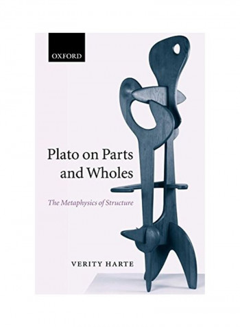 Plato On Parts And Wholes: The Metaphysics Of Structure Paperback