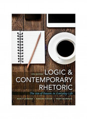 Logic And Contemporary Rhetoric: The Use Of Reason In Everyday Life Paperback