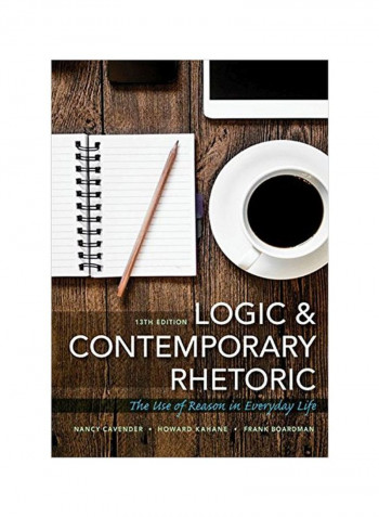 Logic And Contemporary Rhetoric: The Use Of Reason In Everyday Life Paperback