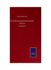 On Molecular and Microscopic Science: Volume II Hardcover English by Mary Somerville