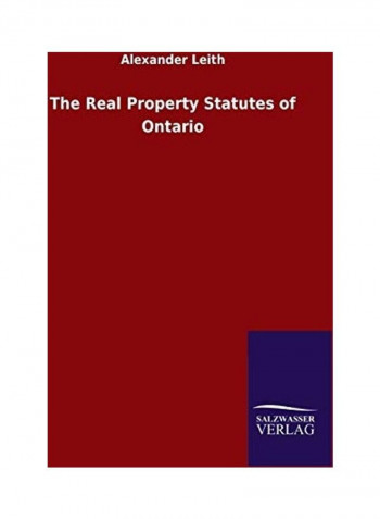The Real Property Statutes Of Ontario Paperback English by Alexander Leith - 2020